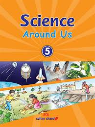 Book cover number 1 for Science Around Us 5 written by Vinod Kumar published by Sultan Chand & Sons (P) Ltd