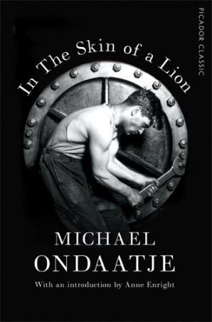 Book cover number 1 for In The Skin Of A Lion written by Michael Ondaatje published by Pan Macmillan