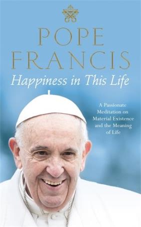 Book cover number 1 for Happiness In This Life written by Pope Francis published by Pan Macmillan