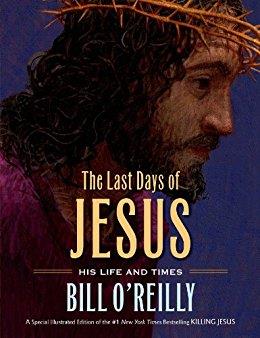 Book cover number 1 for The Last Days Of Jesus : His Life And Times written by Bill O'Reilly published by Henry Holt And Co.