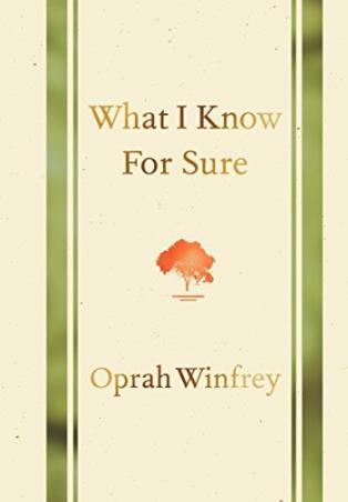 Book cover number 1 for What I Know For Sure written by Oprah Winfrey published by Pan Macmillan
