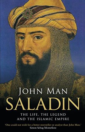 Book cover number 1 for Saladin : The Life, The Legend And The Islamic Empire written by John Man published by Transworld Publishers