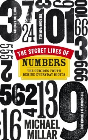 Book cover number 1 for The Secret Lives of Numbers : The Curious Truth Behind Everyday Digits written by Michael Millar published by Virgin Books