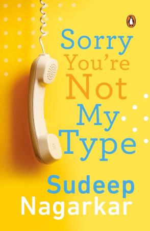 Book cover number 1 for Sorry, You're Not My Type written by Sudeep Nagarkar published by Penguin Random House