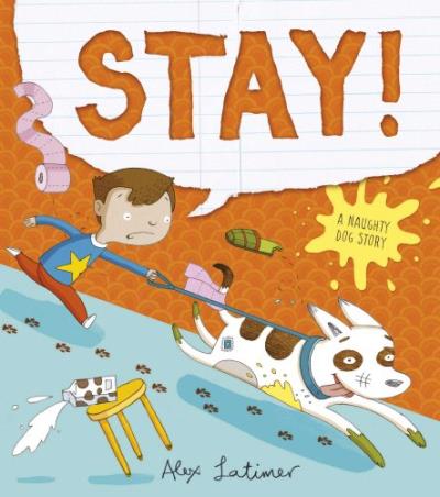 Book cover number 1 for Stay! written by Alex Latimer published by Random House