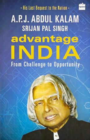 Book cover number 1 for Advantage India : From Challenge To Opportunity written by A. P. J. Abdul Kalam, Srijan Singh Pal published by Harper Collins Publishers