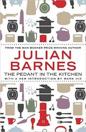 Book cover number 1 for The Pedant In The Kitchen written by Julian Barnes published by Atlantic