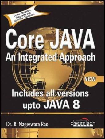Book cover number 1 for Core Java : An Integrated Approach New includes All Versions Up To Java 8 written by R. Nageswara rao published by Dreamtech Press