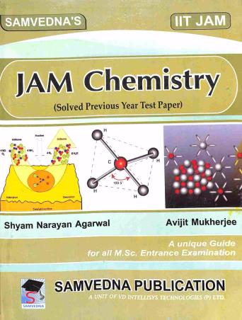 Book cover number 1 for Jam Chemistry (IIT JAM) written by Shyam Narayan Agarwal, Avijit Mukherjee published by Samvedna Publication