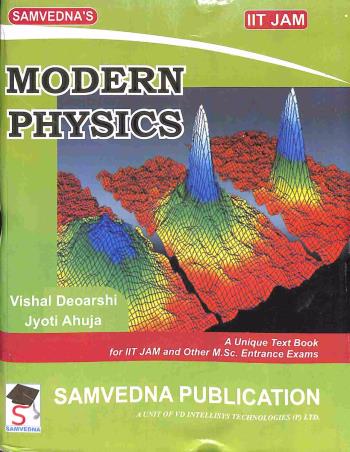 Book cover number 1 for Modern physics (IIT JAM) written by Vishal Deoarshi, Jyoti Ahuja published by Samvedna Publication