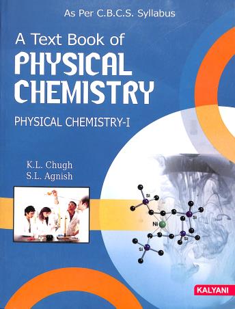Book cover number 1 for A Text Book of Physical Chemistry (Physical Chemistry- 1) written by K. L. Chugh, S. L. Agnish published by Kalyani Publishers