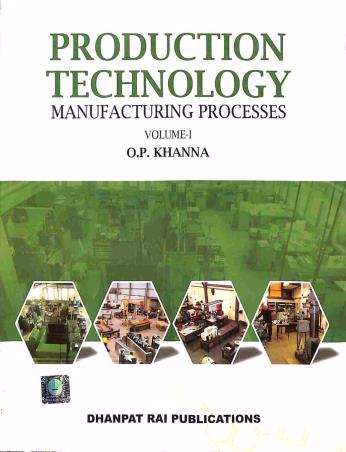 Book cover number 1 for Production Technology Volume 1 (Manufacturing Process) written by O. P. Khanna published by Dhanpat Rai Publications (P) Ltd.