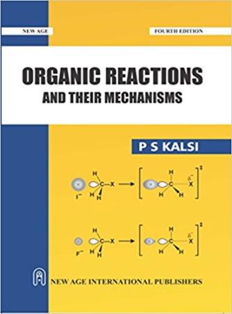 Book cover number 1 for Organic Reactions And Their Mechanisms written by P. S. Kalsi published by New Age International (P) Limited, Publishers