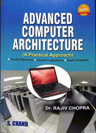 Book cover number 1 for Advanced Computer Architecture (A Practical Approach) written by Rajiv Chopra published by S. Chand Publishing