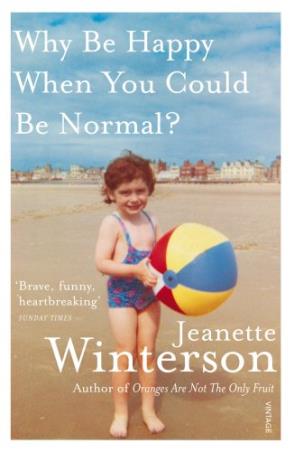Book cover number 1 for Why Be Happy When You Could Be Normal? written by Jeanette Winterson published by Random House