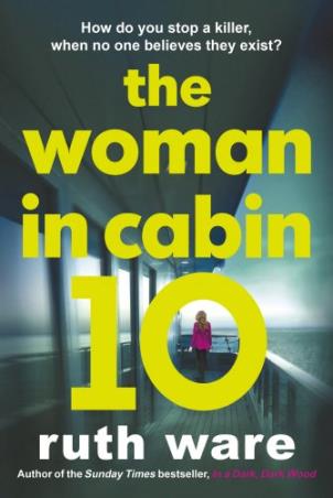 Book cover number 1 for The Woman In Cabin 10 written by Ruth Ware published by Harvill Secker