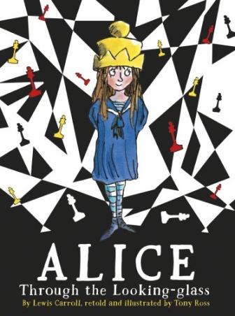 Book cover number 1 for Alice Through The Looking Glass written by Lewis Carroll, Tony Ross published by Random House