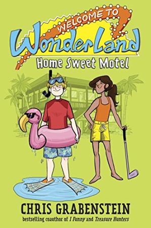 Book cover number 1 for Welcome to Wonderland -1: Home Sweet Motel written by Chris Grabenstein published by Random House
