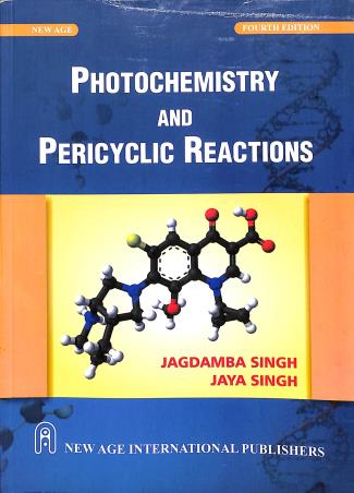 Book cover number 1 for Photochemistry And Pericyclic Reactions written by Jagdamba Singh, Jaya Singh published by New Age International (P) Limited, Publishers