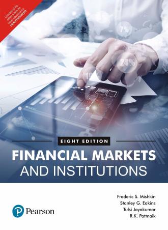 Book cover number 1 for Financial Markets and Institutions written by Frederic S. Mishkin, Stanley G. Eakins, Tulsi Jayakumar published by Pearson Education