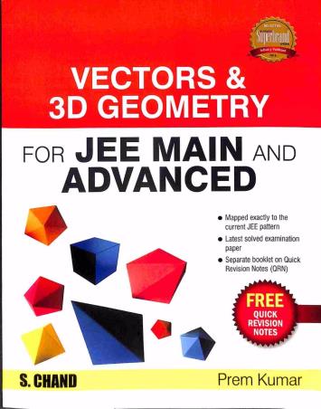 Book cover number 1 for Vector & 3D geometry For Jee Main And Advanced written by Prem Kumar published by S. Chand Publishing