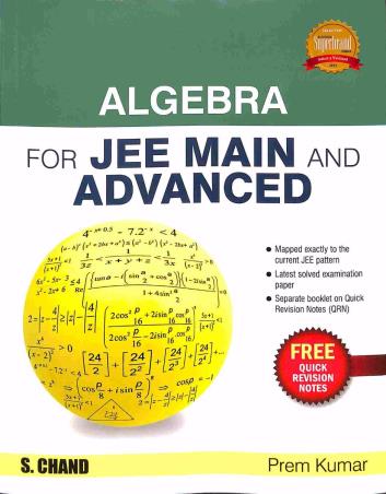 Book cover number 1 for Algebra For JEE Main & Advanced written by Prem Kumar published by S. Chand Publishing