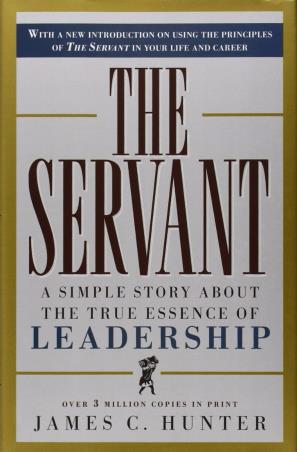 Book cover number 1 for The Servant : A Simple Story About The True Essence Of Leadership written by James C. Hunter published by Random House