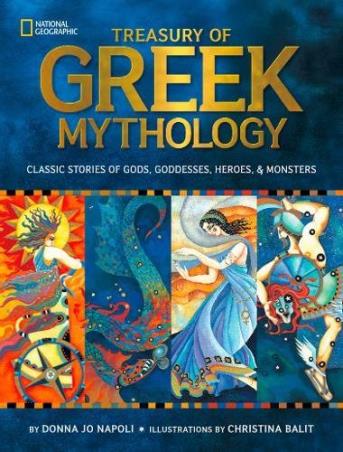 Book cover number 1 for Treasury Of Greek Mythology : Classic Stories Of Gods, Goddesses, Heroes & Monsters written by Donna Jo Napoli published by National Geographic