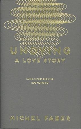 Book cover number 1 for Undying : : A Love Story written by Michel Faber published by Canongate Books