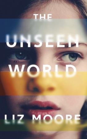 Book cover number 1 for The Unseen World written by Liz Moore published by Windmill Books