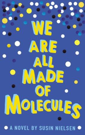 Book cover number 1 for We Are All Made Of Molecules written by Susin Nielsen published by Andersen Press