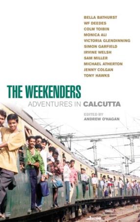 Book cover number 1 for The Weekenders : Adventures In Calcutta written by Andrew O'Hagan published by Ebury Press