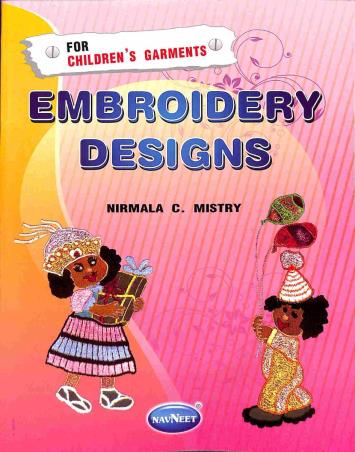 Book cover number 1 for Embroidery Designs (For Children's Garments) written by Nirmala C. Mistry published by Navneet Education Limited