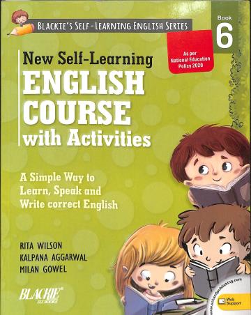 Book cover number 1 for New Self-Learning English Course With Activities Book 6 written by Kalpana Aggarwal, Milan Gowel, Rita Wilson published by Blackie ELT Books