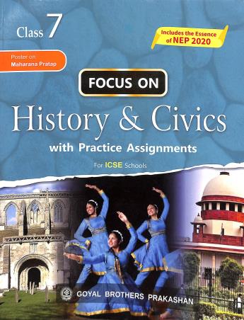 Book cover number 1 for Focus On History & Civics Class 7 (ICSE) written by Arun Kumar, I. L. Wanchoo published by Goyal Brothers Prakashan