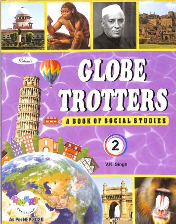 Book cover number 1 for Globe Trotters 2 (A Book Of Social Studies) NEP 2020 written by V. K. Singh published by Rohan Book Company Pvt Ltd