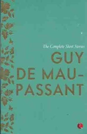 Book cover number 1 for The Complete Short Stories written by Guy De Maupassant published by Rupa Publications India