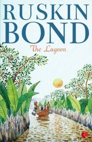 Book cover number 1 for The Lagoon written by Ruskin Bond published by Rupa Publications India