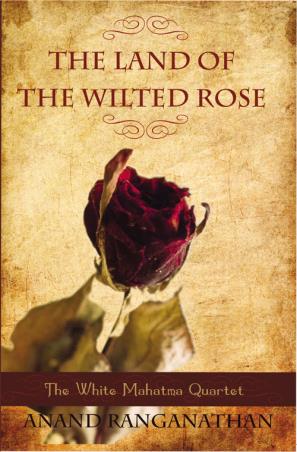 Book cover number 1 for The Land Of The Wilted Rose written by Anand Ranganathan published by Rupa Publications India