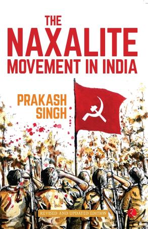Book cover number 1 for The Naxalite Movement In India written by Prakash Singh published by Rupa Publications India