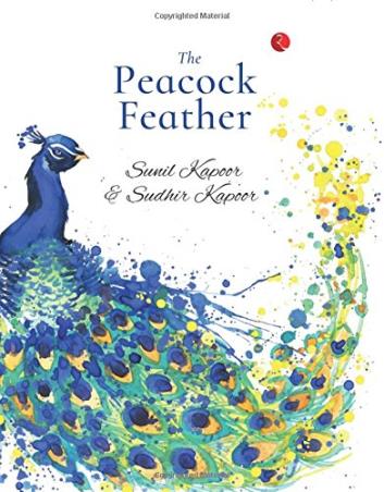 Book cover number 1 for The Peacock Feather written by Sudhir Kapoor, Sunil Kapoor published by Rupa Publications India