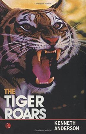 Book cover number 1 for The Tiger Roars written by Kenneth Anderson published by Rupa Publications India