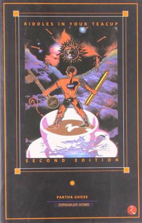 Book cover number 1 for Riddless In Your Teacup written by Partha Ghose published by Rupa Publications India