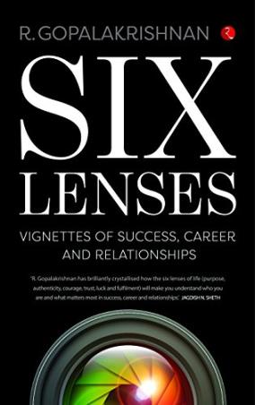 Book cover number 1 for Six Lenses : Vignettes Of Success, Career And Relationships written by R. Gopalakrishnan published by Rupa Publications India