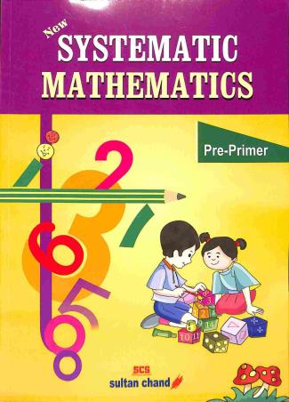Book cover number 1 for New Systematic Mathematics Pre-Primer written by Archana Agarwal published by Sultan Chand & Sons (P) Ltd