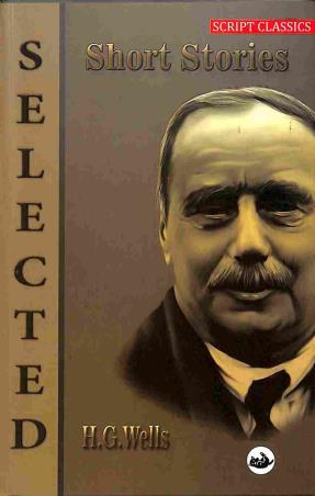 Book cover number 1 for Selected Short Stories : H. G. Wells written by NA published by Script