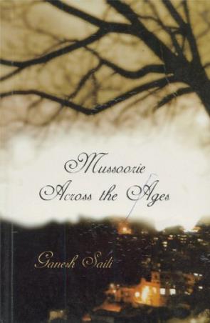 Book cover number 1 for Mussoorie Across The Ages written by Ganesh Saili published by Rupa Publications India