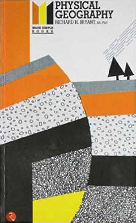 Book cover number 1 for Physical Geography written by Richard H. Bryant published by Rupa Publications India