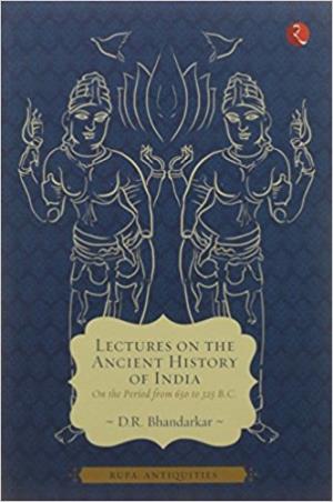Book cover number 1 for Lectures On The Ancient History Of India written by D. R. Bhandarkar published by Rupa Publications India