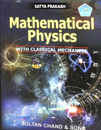 Book cover number 1 for Mathematical Physics (With Classical Mechanics) written by Satya Prakash published by Sultan Chand & Sons